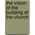 The Vision of the Building of the Church