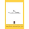 The Vocation Of Man by Unknown