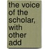 The Voice Of The Scholar, With Other Add