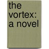 The Vortex: A Novel by Thomas Mackean