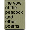 The Vow Of The Peacock And Other Poems door Letitia Elizabeth Landon