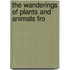The Wanderings Of Plants And Animals Fro