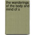 The Wanderings Of The Body And Mind Of S