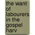 The Want Of Labourers In The Gospel Harv