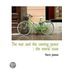 The War And The Coming Peace : The Moral
