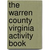 The Warren County Virginia Activity Book by Unknown