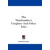 The Watchmaker's Daughter And Other Tale door Isabella Banks