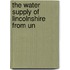The Water Supply Of Lincolnshire From Un