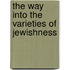 The Way Into the Varieties of Jewishness