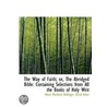 The Way Of Faith; Or, The Abridged Bible by Moses Mordecai Budinger