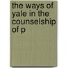 The Ways Of Yale In The Counselship Of P door Henry A 1847 Beers