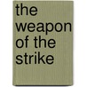 The Weapon Of The Strike door Arthur Paterson