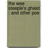 The Wee Steeple's Ghaist : And Other Poe door J 1786-1856 Mitchell