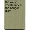 The Welsh Vocabulary Of The Bangor Distr door Osbert Henry Fynes-Clinton