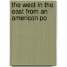 The West In The East From An American Po by Price Collier
