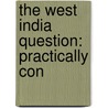 The West India Question: Practically Con door Onbekend