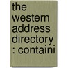 The Western Address Directory : Containi door W.G. 1784-1852 Lyford