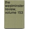 The Westminster Review, Volume 153 door Onbekend