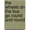 The Wheels on the Bus Go Round and Round by Unknown