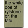 The White Doe Of Rylstone : Or, The Fate door William Wordsworth