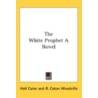 The White Prophet A Novel door Onbekend