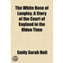 The White Rose Of Langley; A Story Of Th