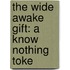 The Wide Awake Gift: A Know Nothing Toke