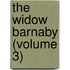 The Widow Barnaby (Volume 3)