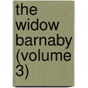 The Widow Barnaby (Volume 3) by Frances Milton Trollope