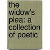 The Widow's Plea: A Collection Of Poetic by Mrs Hammond