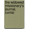 The Widowed Missionary's Journal, Contai by Keturah Jeffreys