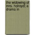 The Widowing Of Mrs. Holroyd; A Drama In