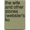 The Wife And Other Stories (Webster's Ko by Reference Icon Reference