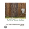 The Wild Ass' Skin And Other Stories by George Saintsbury