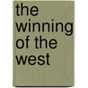 The Winning Of The West by Throdore Roosvelt