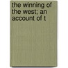 The Winning Of The West; An Account Of T by Iv Theodore Roosevelt