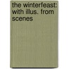 The Winterfeast: With Illus. From Scenes door Onbekend
