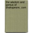 The Wisdom And Genius Of Shakspeare, Com