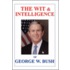 The Wit & Intelligence of George W. Bush