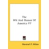 The Wit And Humor Of America V7 by Unknown
