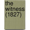 The Witness (1827) by Unknown