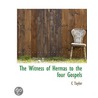 The Witness Of Hermas To The Four Gospel by Craig Taylor