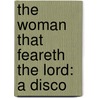 The Woman That Feareth The Lord: A Disco door Heman Humphrey