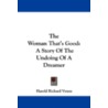 The Woman That's Good: A Story Of The Un door Harold Richard Vynne