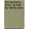 The Woman's Story, As Told By Twenty Ame door Laura C. Holloway