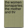 The Women Bonapartes: The Mother And Thr door Onbekend