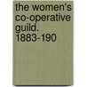 The Women's Co-Operative Guild. 1883-190 door Margaret Llewelyn Davies