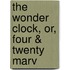 The Wonder Clock, Or, Four & Twenty Marv