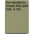 The Wonderful House That Jack Has: A Rea