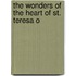 The Wonders Of The Heart Of St. Teresa O